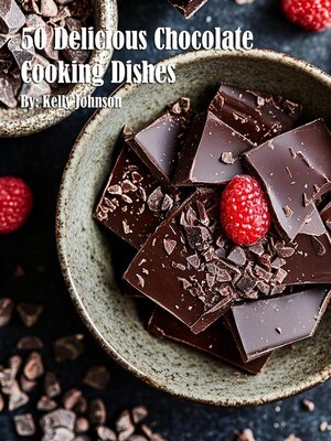 cover image of 50 Delicious Chocolate Cooking Dishes